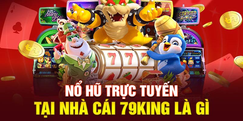 Đánh giá chung chi tiết về phiên bản Siêu Nổ Hũ 79king.