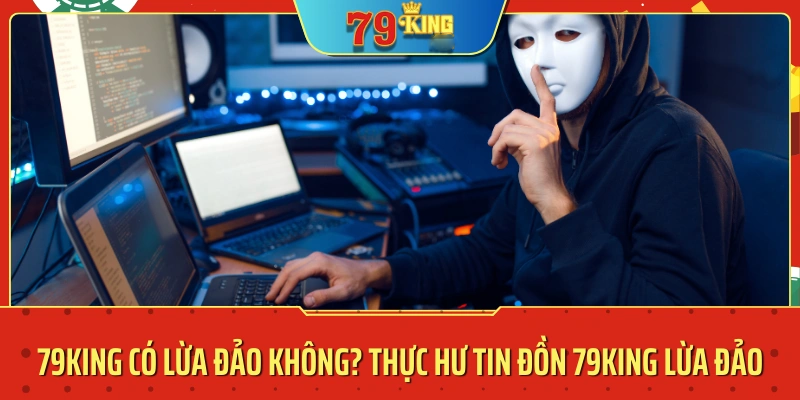 79KING có lừa đảo không