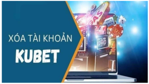 Hướng dẫn cách xóa tài khoản Kubet không gặp lỗi