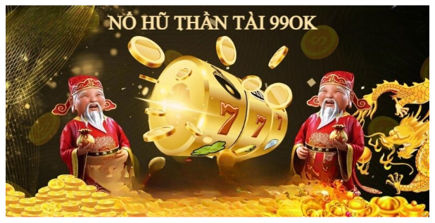 Nổ Hũ Thần Tài 99OK